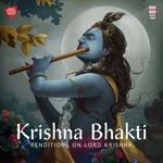 Krishna Bhakti - Renditions on Lord Krishna - U. Srinivas Song Download